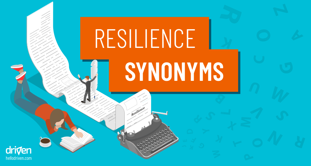 Resilience Synonyms Another Word For Resilience Driven