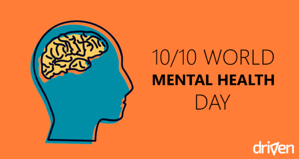 World Mental Health Day 2019 - Driven